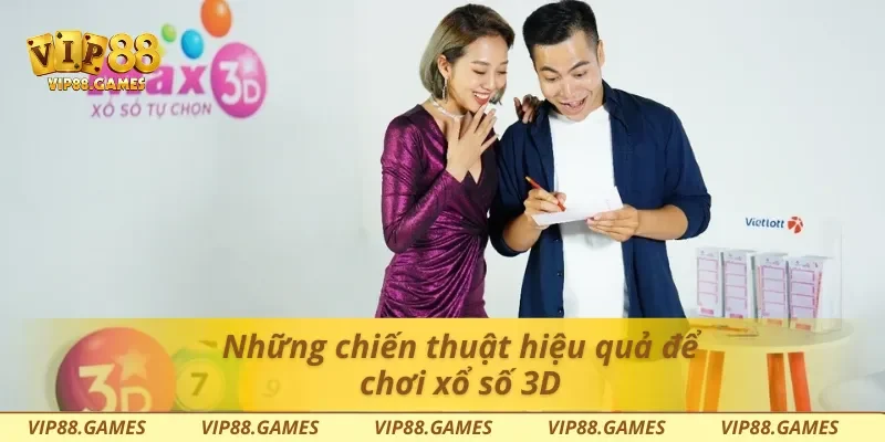 Những chiến thuật hiệu quả để chơi xổ số 3D