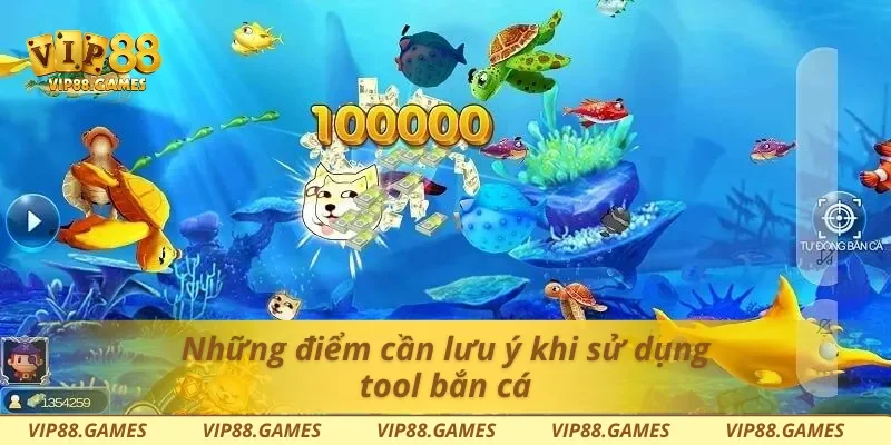 Những điểm cần lưu ý khi sử dụng tool bắn cá