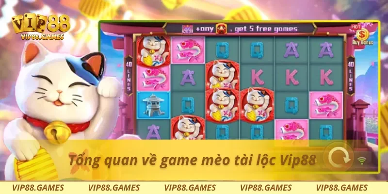 Tổng quan về game mèo tài lộc Vip88